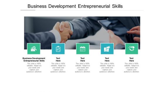 Business Development Entrepreneurial Skills Ppt PowerPoint Presentation Slides Show Cpb