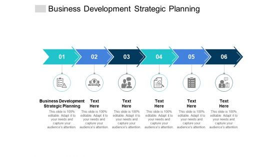 Business Development Strategic Planning Ppt PowerPoint Presentation Show Topics Cpb