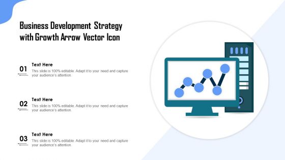 Business Development Strategy With Growth Arrow Vector Icon Ppt Outline Pictures PDF