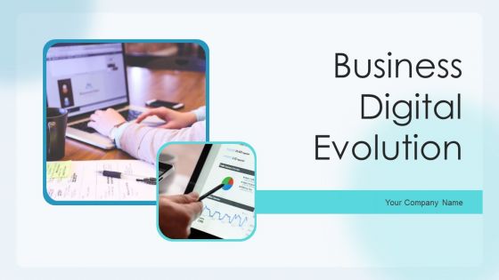 Business Digital Evolution Ppt PowerPoint Presentation Complete With Slides