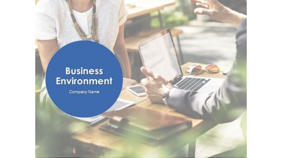 Business Environment Ppt PowerPoint Presentation Complete Deck With Slides