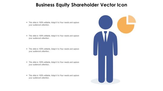 Business Equity Shareholder Vector Icon Ppt PowerPoint Presentation Gallery Graphics PDF