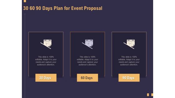 Business Event Planning 30 60 90 Days Plan For Event Proposal Ppt Portfolio Visuals PDF