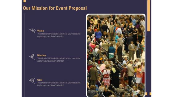 Business Event Planning Our Mission For Event Proposal Ppt Outline Templates PDF