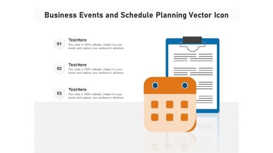 Business Events And Schedule Planning Vector Icon Ppt PowerPoint Presentation Gallery Design Ideas PDF