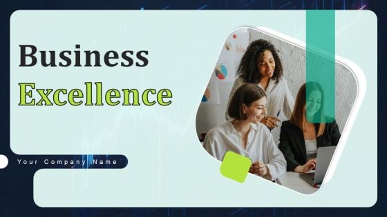 Business Excellence Ppt PowerPoint Presentation Complete Deck