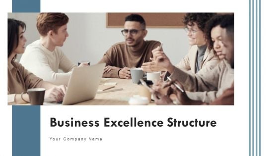 Business Excellence Structure Organizational Hierarchy Ppt PowerPoint Presentation Complete Deck With Slides