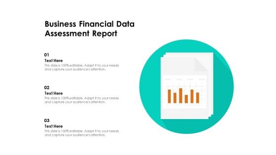 Business Financial Data Assessment Report Ppt PowerPoint Presentation File Format Ideas PDF