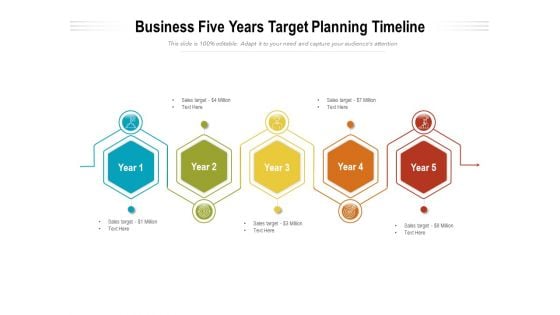 Business Five Years Target Planning Timeline Ppt PowerPoint Presentation Inspiration Layout PDF