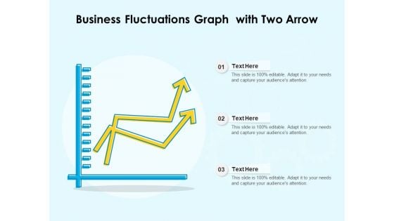 Business Fluctuations Graph With Two Arrow Ppt PowerPoint Presentation Tips PDF