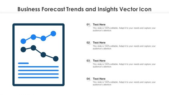 Business Forecast Trends And Insights Vector Icon Ppt Slides Template PDF