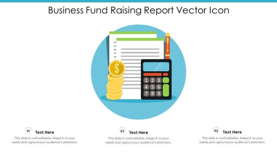 Business Fund Raising Report Vector Icon Ppt PowerPoint Presentation Gallery Grid PDF