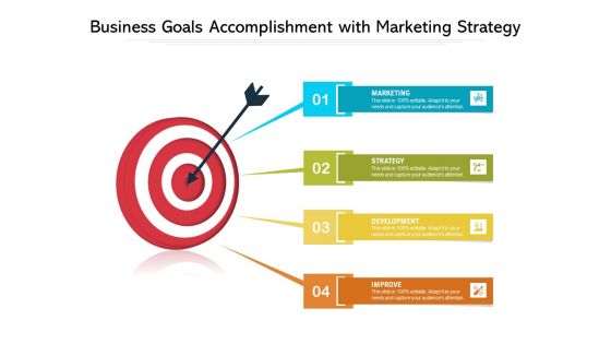 Business Goals Accomplishment With Marketing Strategy Ppt PowerPoint Presentation Gallery Demonstration PDF