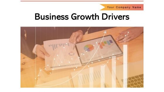 Business Growth Drivers Marketing Technology Analytics Ppt PowerPoint Presentation Complete Deck