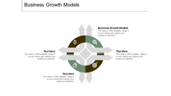 Business Growth Models Ppt Powerpoint Presentation Outline Slideshow Cpb