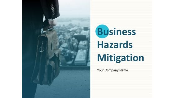Business Hazards Mitigation Ppt PowerPoint Presentation Complete Deck With Slides