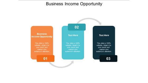 Business Income Opportunity Ppt Powerpoint Presentation File Samples Cpb