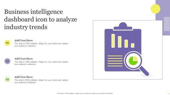 Business Intelligence Dashboard Icon To Analyze Industry Trends Topics PDF