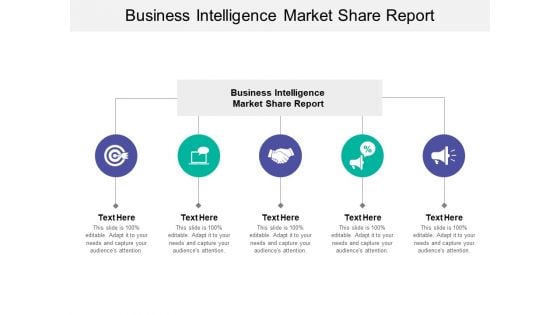 Business Intelligence Market Share Report Ppt PowerPoint Presentation Icon Background Designs Cpb