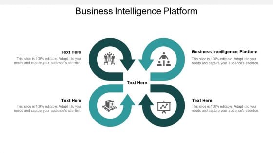 Business Intelligence Platform Ppt PowerPoint Presentation Visual Aids Styles Cpb