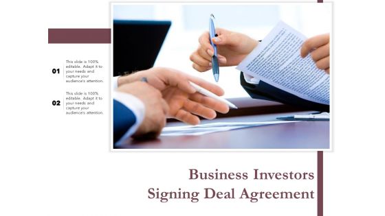 Business Investors Signing Deal Agreement Ppt PowerPoint Presentation File Vector PDF