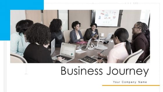 Business Journey Ppt PowerPoint Presentation Complete Deck With Slides