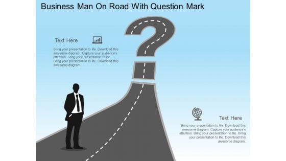 Business Man On Road With Question Mark Powerpoint Template