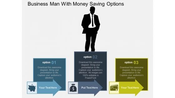 Business Man With Money Saving Options Powerpoint Template