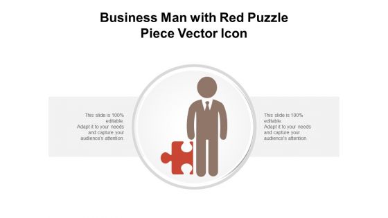 Business Man With Red Puzzle Piece Vector Icon Ppt PowerPoint Presentation Ideas Slides PDF Business Man With Red Puzzle Piece Vector Icon Ppt PowerPoint Presentation Ideas Slides PDF