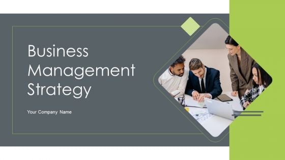 Business Management Strategy Ppt PowerPoint Presentation Complete With Slides