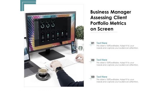 Business Manager Assessing Client Portfolio Metrics On Screen Ppt PowerPoint Presentation Infographics Display PDF Business Manager Assessing Client Portfolio Metrics On Screen Ppt PowerPoint Presentation Infographics Display PDF