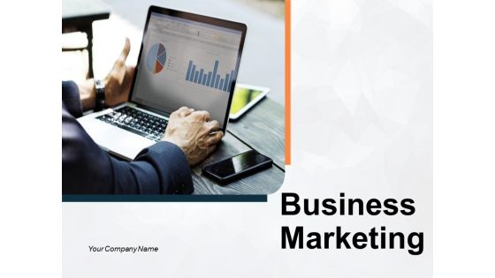 Business Marketing Ppt PowerPoint Presentation Complete Deck With Slides