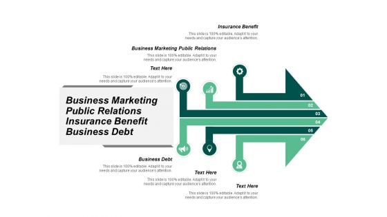 Business Marketing Public Relations Insurance Benefit Business Debt Ppt PowerPoint Presentation Slides Guidelines