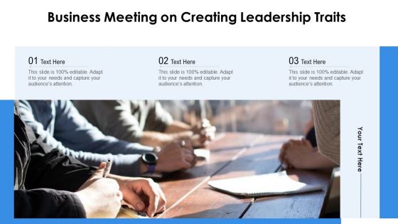 Business Meeting On Creating Leadership Traits Ppt PowerPoint Presentation File Visual Aids PDF