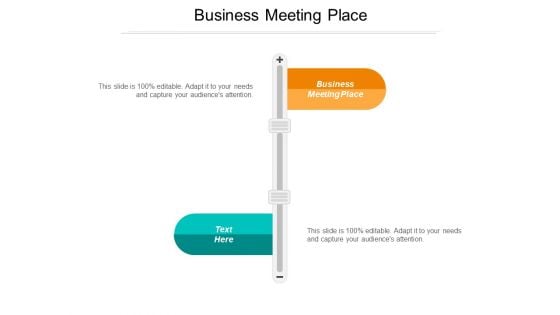 Business Meeting Place Ppt PowerPoint Presentation Layouts Samples