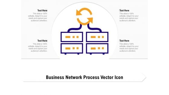 Business Network Process Vector Icon Ppt PowerPoint Presentation Infographics Slideshow PDF