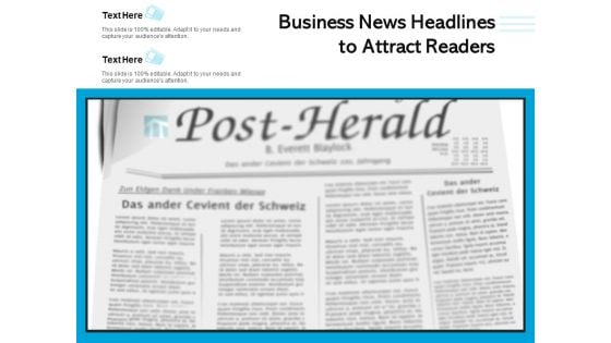 Business News Headlines To Attract Readers Ppt PowerPoint Presentation Portfolio Graphic Images PDF Business News Headlines To Attract Readers Ppt PowerPoint Presentation Portfolio Graphic Images PDF
