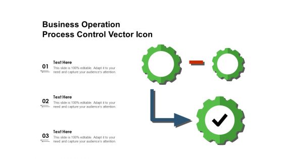 Business Operation Process Control Vector Icon Ppt PowerPoint Presentation Gallery Samples PDF