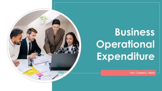 Business Operational Expenditure Ppt PowerPoint Presentation Complete With Slides