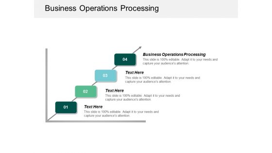 Business Operations Processing Ppt Powerpoint Presentation Summary Visual Aids Cpb