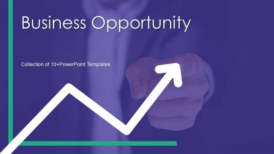 Business Opportunity Ppt PowerPoint Presentation Complete With Slides