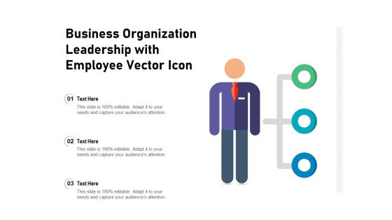 Business Organization Leadership With Employee Vector Icon Ppt PowerPoint Presentation Gallery Ideas PDF