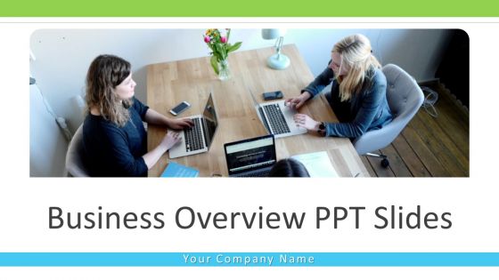 Business Overview PPT Slides Ppt PowerPoint Presentation Complete Deck With Slides