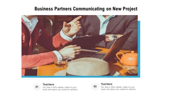 Business Partners Communicating On New Project Ppt PowerPoint Presentation Gallery Icon PDF