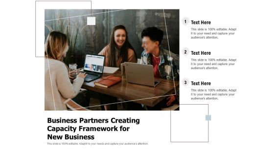 Business Partners Creating Capacity Framework For New Business Ppt PowerPoint Presentation Gallery Example File PDF