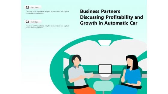 Business Partners Discussing Profitability And Growth In Automatic Car Ppt PowerPoint Presentation Slides Elements PDF