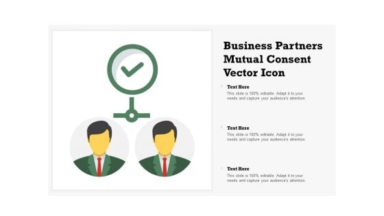 Business Partners Mutual Consent Vector Icon Ppt PowerPoint Presentation Pictures Graphics Example PDF