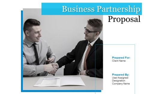 Business Partnership Proposal Ppt PowerPoint Presentation Complete Deck With Slides