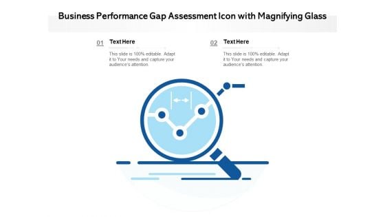 Business Performance Gap Assessment Icon With Magnifying Glass Ppt PowerPoint Presentation File Slides PDF