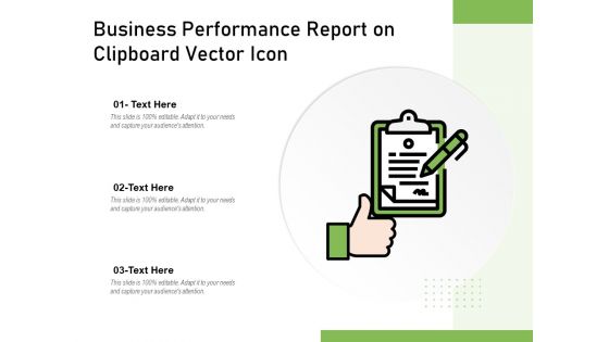 Business Performance Report On Clipboard Vector Icon Ppt PowerPoint Presentation Pictures Templates PDF